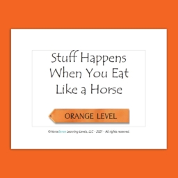 sample card for Orange Level unmounted nutrition teaching tool - Stuff Happens When You Eat Like a Horse